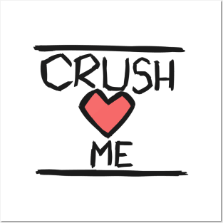 Crush <3 Me Posters and Art